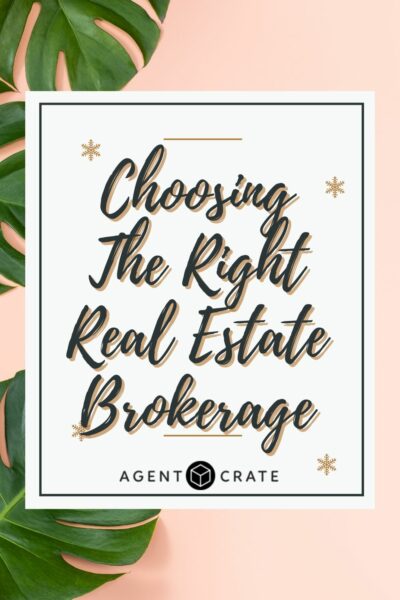 CHOOSING THE RIGHT REAL ESTATE BROKERAGE