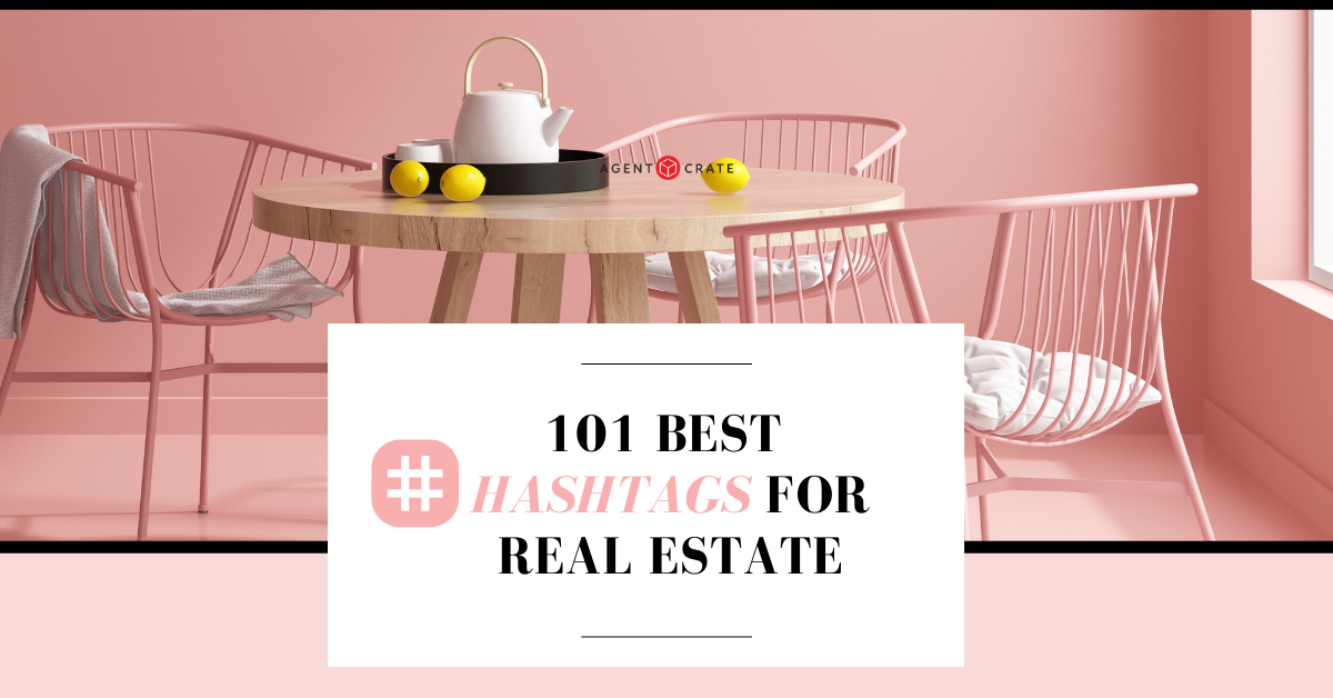 101 Best Real Estate Hashtags Every Agent Needs
