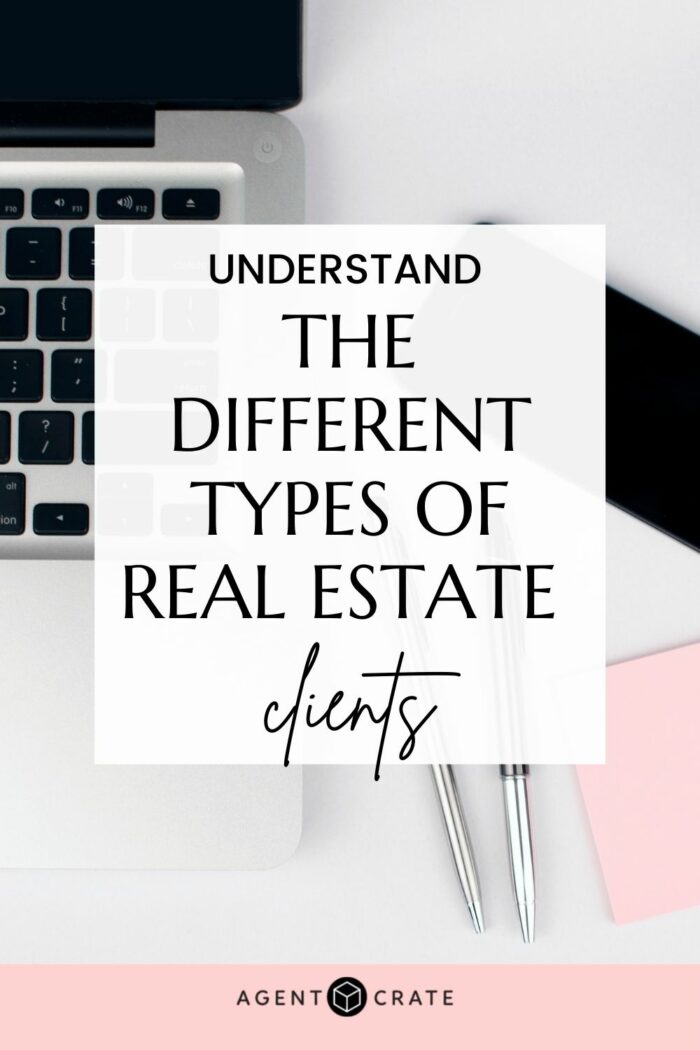 11 TYPES OF REAL ESTATE CLIENTS HOW TO INSTANTLY UNDERSTAND THEIR NEEDS