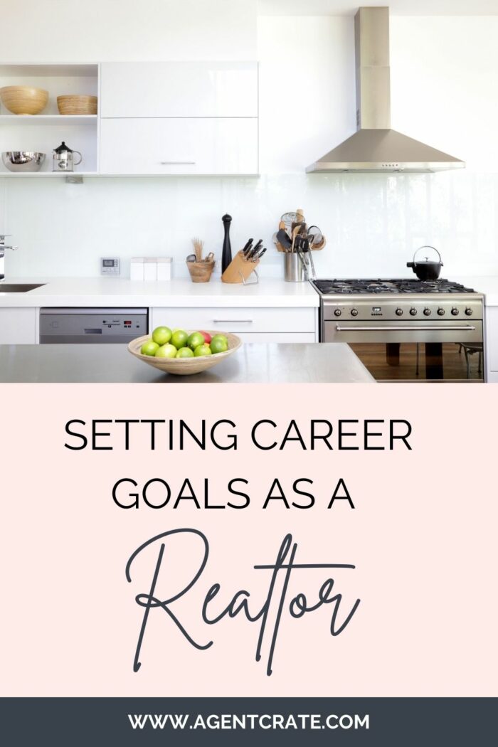 HOW TO SET CAREER GOALS AS A REAL ESTATE AGENT