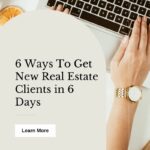 get new real estate clients quickly